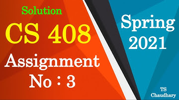 CS 408 Assignment No 3 Solution Spring 2021