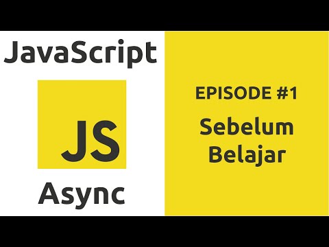 Belajar JavaScript Async - 1 Sebelum Belajar