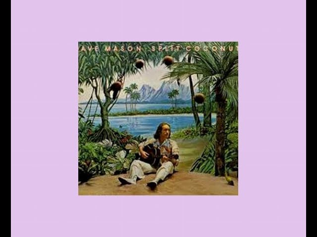 代表作 □ Dave Mason ( side-B ) □ Split Coconut 1975年 - YouTube