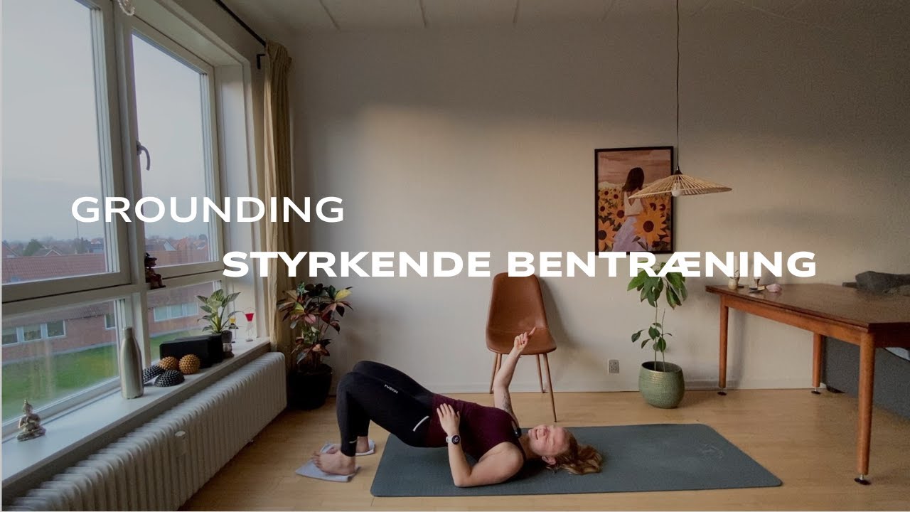 Grounding - 30 Minutters Styrkende Bentræning