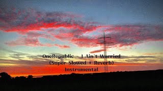 Onerepublic  I Aint Worried super Slowed  Reverb instrumental
