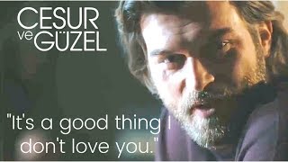 Cesur ve Guzel  ep 13 ❖ Great acting moment ❖ Cesur: "It's a good thing I don't love you." ❖ English
