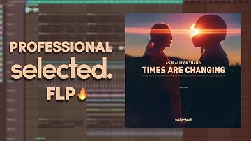 Astrality & Thandi - Times Are Changing Remake + FLP (Professional Selected. Style FLP)