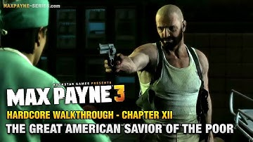 Max Payne 3 - Hardcore Walkthrough - Chapter 12 - The Great American Savior of the Poor