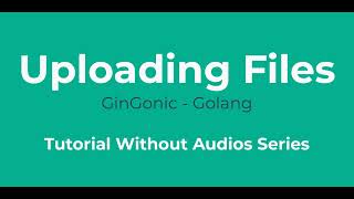 Uploading Files Post Request -  GinGonic golang framework 14