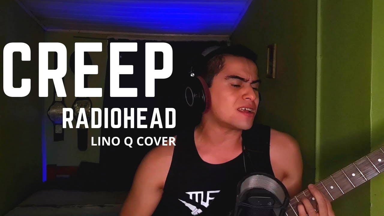 Radiohead - Creep (Lino Q Cover)