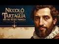 Niccolò Tartaglia: The Mathematician Who Solved the Cubic Equation (1499–1557)