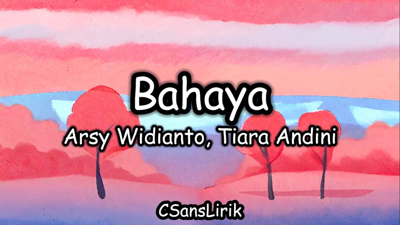 Bahaya Arsy Widianto, Tiara Andini (Lirik/Lyrics) YouTube