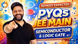 50 Best Semiconductor PYQs for JEE Main 2026 — From Diodes to Logic Gates 🔥