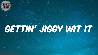 Gettin' Jiggy Wit It (Lyrics) - Will Smith