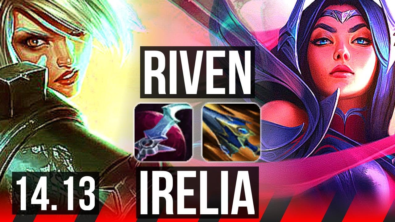 RIVEN vs IRELIA (TOP) | 10 solo kills, 1200+ games, 13/3/2 | NA ...