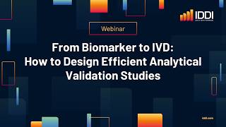 IDDI WEBINAR: From Biomarker to IVD: how to design efficient analytical validation studies