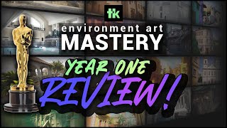 Environment Art Mastery: Year One Review, Showcase and Lessons Learned!