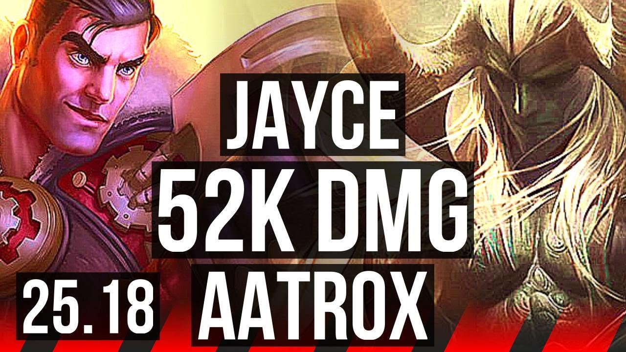 JAYCE vs AATROX (TOP) | 52k DMG, 7 solo kills, Legendary | KR Master | 25.18