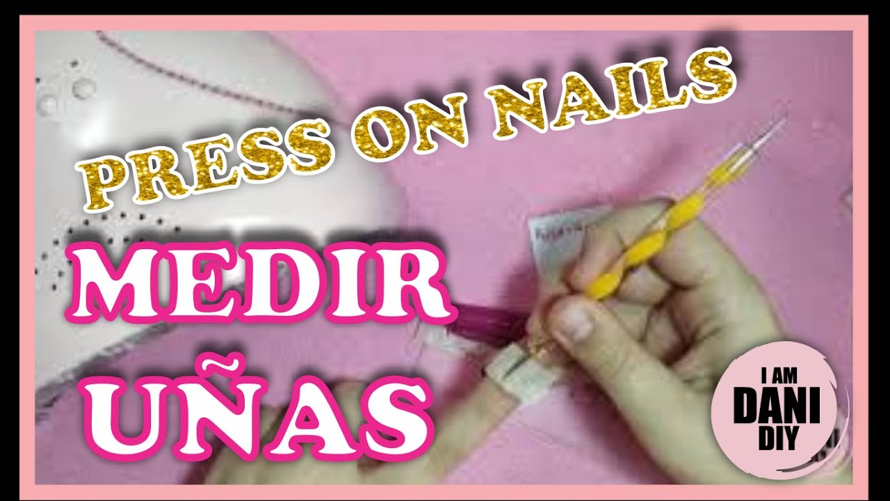 💅 Cómo 📏 MEDIR 📏 las UÑAS naturales para PRESS ON NAILS  💣