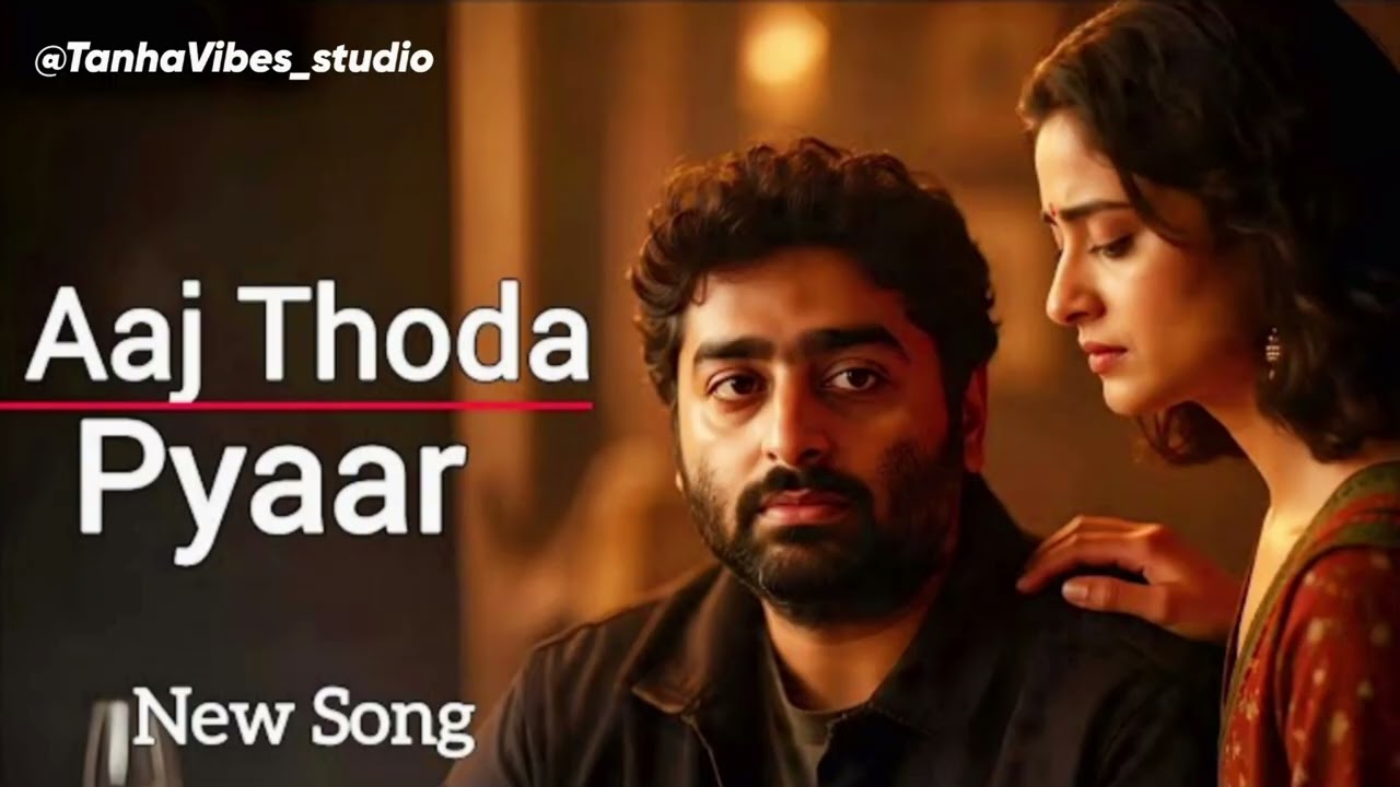 Aaj Thoda Pyaar  | Arijit Singh | Deep Sad Vibes Version hindi song 2026 