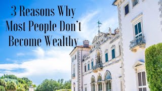 Money Minute: 3 Reasons Why Most People Don’t Become Wealthy