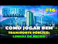 Cities Skylines Tutorial de TRANSPORTE PÚBLICO: LINHA DE METRO LUCRATIVA no PS4, XBOX, Switch e PC