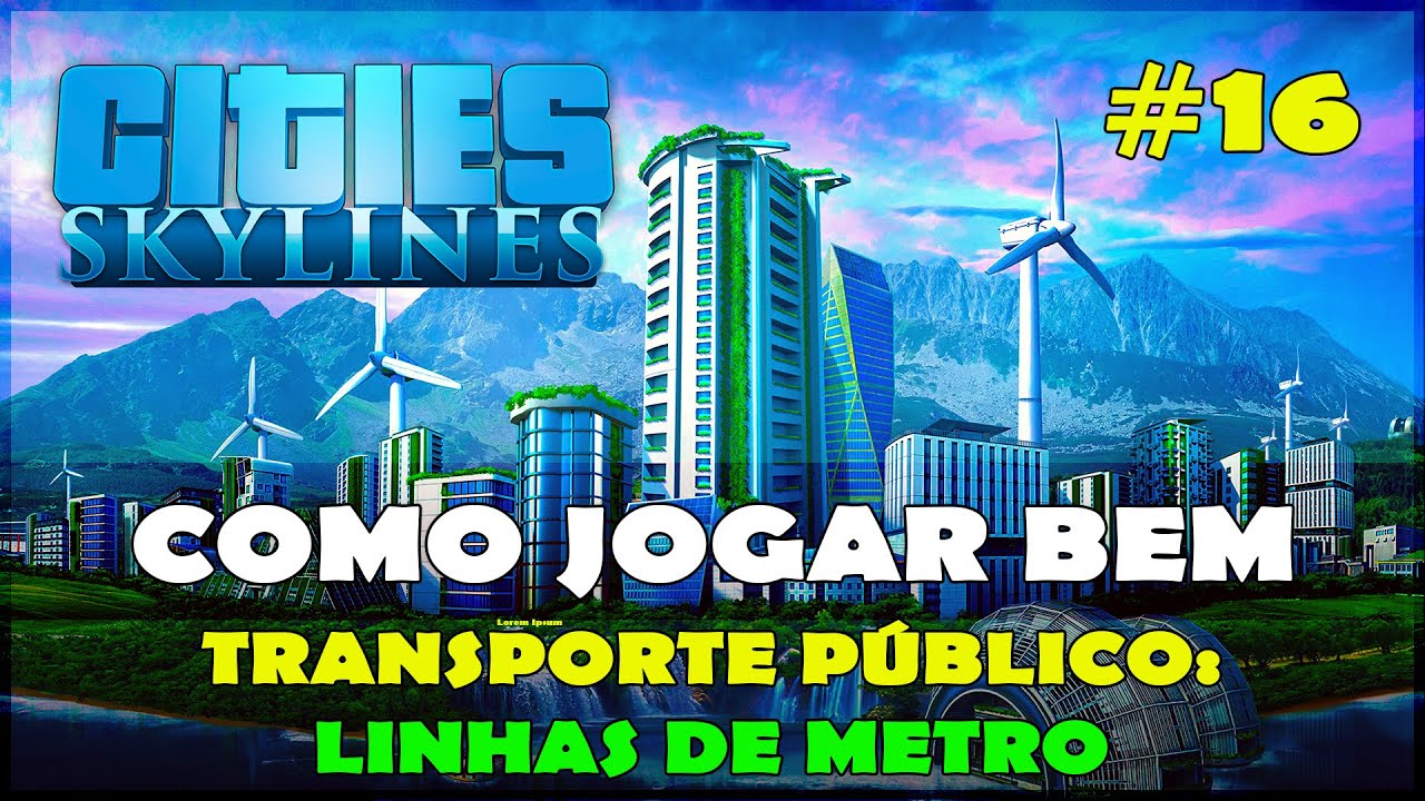 Cities Skylines Tutorial de TRANSPORTE PÚBLICO: LINHA DE METRO LUCRATIVA no PS4, XBOX, Switch e PC