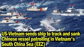 China Panic! US-Vietnam sends ship to sank Chinese vessel patrolling in Vietnam's SCS (EEZ)