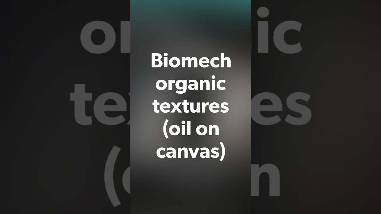 Biomech organic textures (oil,canvas)