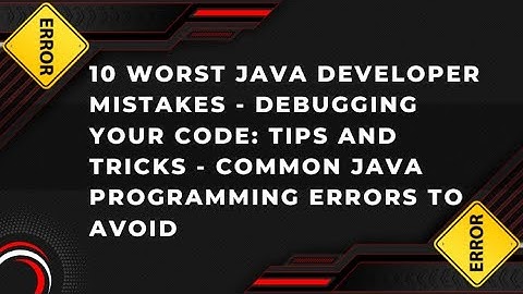Buggy Java Code The Top 10 Most Common Mistakes That Java Developers Make