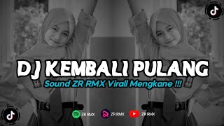 DJ KEMBALI PULANG - KANGEN BAND | REMIX VIRAL TIKTOK 2024 [BOOTLEG]