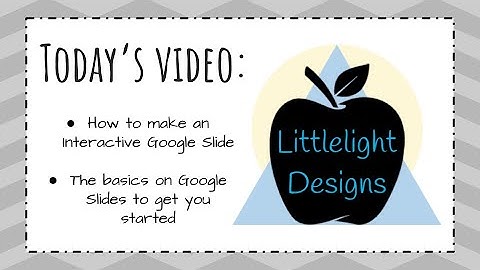 How to Make an INTERACTIVE Google Slide and the Basics!