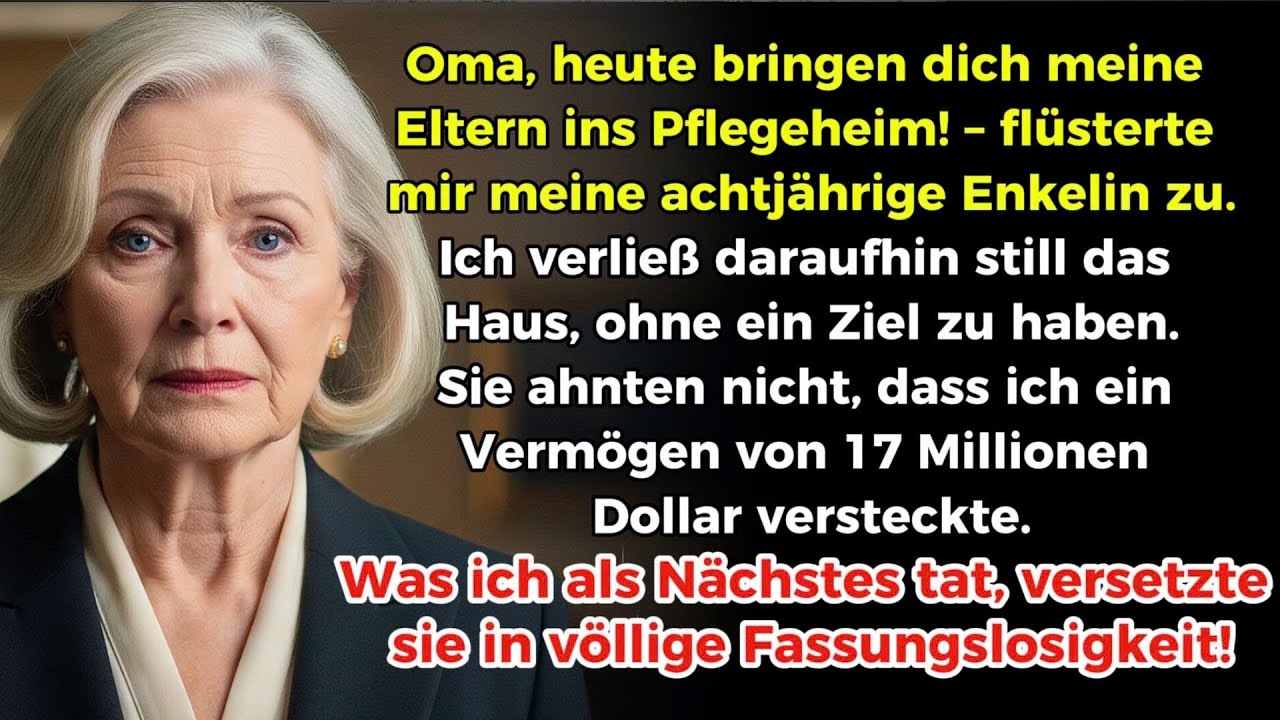 „Oma, Mama und Papa wollen dich heute ins Pflegeheim bringen!“, flüsterte meine 8 jährige Enkelin