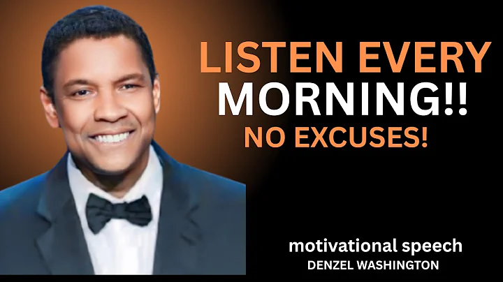 LISTEN EVERY MORNING NO EXCUSES  _ BEST MOTIVATIONAL SPEECH BY || DENZEL WASHINGTON ||