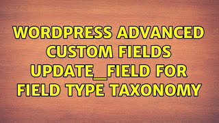 Wordpress: advanced custom fields update_field for field type: Taxonomy (3 Solutions!!)