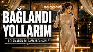 Bağlandi Yollarim Kaldim Çaresi̇z 💔 Dinlerken Ağlamadan Duramayacaksınız