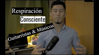 Respiración consciente para GUITARRISTAS - MÚSICOS