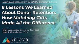 8 Lessons We Learned About Donor Retention How Matching Gifts Made All the Difference