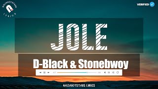 D-Black & Stonebwoy - Jole Lyrics