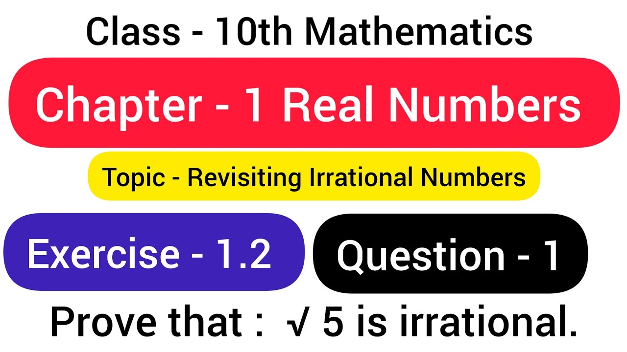 Which Math Subject Involves Proving Numbers Exercise 1.2 Q - 1 Prove that √5 is irrational | Ch - 1 Real Numbers ...