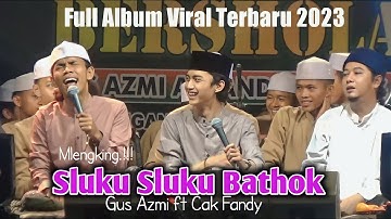 SLUKU SLUKU BATHOK JOKO TINGKIR PADANG BULAN Full Ngerolll Gus Azmi vs Cak Fandy Best Viral 2023