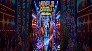 AFRO PULSE - AFROBEAT FUSION - GLOBAL MIX / OSI MIX LAB 2026