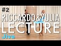 【Jive】 Riccardo Cocchi & Yulia Zagoruychenko LECTURE#2