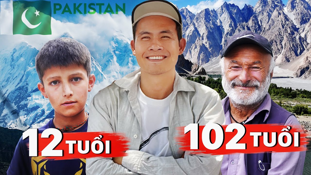 🇵🇰 Du Lịch Pakistan: Bí Quyết SỐNG THỌ 102 TUỔI, AI CŨNG KHOẺ ĐẸP Của Người Dân Hunza Pakistan.