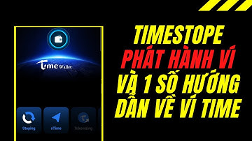 Timestope phát hành Ví và 1 số hướng dẫn về Ví Time
