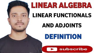 Linear algebra | inner product space | linear functionals and adjoints  definition explain | M.Sc 2