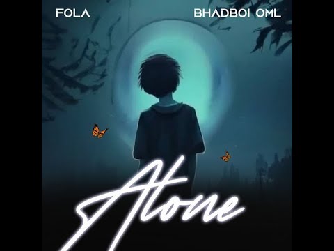 Fola Ft. Bhadboi OML –  Alone (Official Lyric Video)