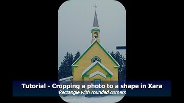 Tutorial 021 Cropping Photos in Xara with Rounded Corners