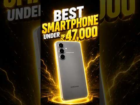 Best smartphone 👌under 47,000