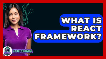 What Is React Framework? - Next LVL Programming