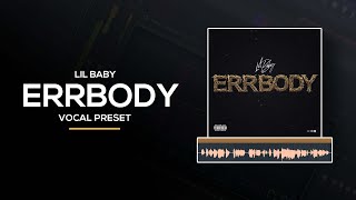 π¨βπHow to Sound Like Lil Baby - Errbody (Vocal Preset) π¨βπHow to Sound Like Lil Baby - Errbody (Vocal Preset)