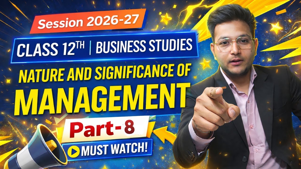 Nature and Significance of Management | Class 12 | Chapter 1 | Part 8 | Business Studies