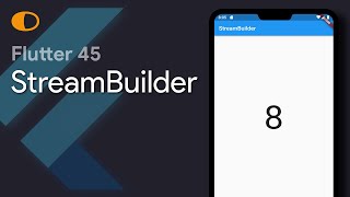Flutter 45: StreamBuilder