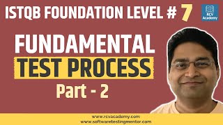 Famous ISTQB Foundation Level #7 - Fundamental Test Process - Part 2 Wealth